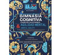 GIMNASIA COGNITIVA & AGILIDAD MENTAL: Un Libro de Actividades Para Nuestros VIGP - "Very Important Golden People"