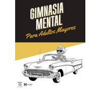 GIMNASIA MENTAL PARA ADULTOS MAYORES: Crucigramas, Laberintos y Sopas de Letras en Letra Grande con Vocabulario Nostálgico de los Años 40, 50, 60, 70 ... Recuerdos y Mantén Activo a tu Ser Querido.
