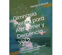 Gimnasia Mental para Alzheimer y Demencia Vol.2: Ejercicios con letra grande para estimulación cognitiva