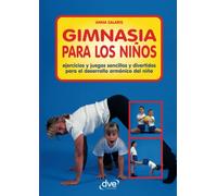 Gimnasia para los niños: Ejercicios divertidos para un desarrollo sano, coordinación y energía positiva
