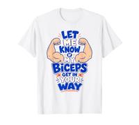 Gimnasio Divertido Hágalo Saber si mis bíceps se meten en su Camino Diciendo Camiseta