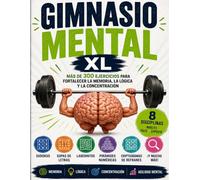 Gimnasio Mental XL: Más de 300 Ejercicios en Letra Grande para Adultos y Mayores: La Colección Completa: Sudoku, Sopas de Letras, Laberintos, ... 8 Juegos, 3 Niveles, Con Todas las Soluciones