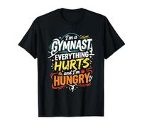 Gimnasta Todo Duele Y Tengo Hambre Gimnasia Divertida Camiseta