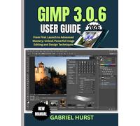 GIMP 3.0.6 USER GUIDE 2026