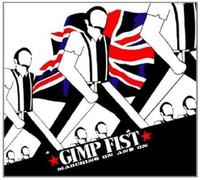Gimp Fist - Marching On And On