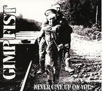 Gimp Fist - Never Give Up on You