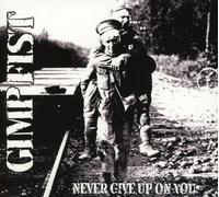 Gimp Fist - Never Give Up on You