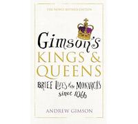 Gimson’s Kings and Queens: Brief Lives of the Forty Monarchs since 1066