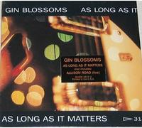 Gin Blossoms - As Long As It Matters / Allison Road