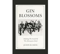 GIN BLOSSOMS: Defining The Sound Of ’90s Alternative Rock
