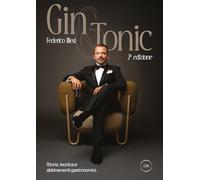 Gin & tonic. Storia, tecnica e abbinamenti gastronomici