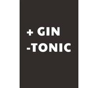 + Gin - Tonic: Taccuino per Appunti Divertente | Quaderno a Righe per un Collega, Amico, Amica, Studente, bevitore o sommelier Idea Regalo da Ufficio: quaderno divertente