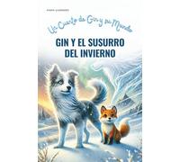 Gin y el Susurro del Invierno: Un Cuento de Gin y su Mundo