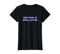 Gin Yeah If She'll Let Me Drunk Husband Funny Adult Humor Camiseta gráfica económica, Mujer, Negro, XL