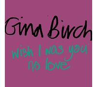 Gina Birch - Wish I Was You / No Love [Vinilo]