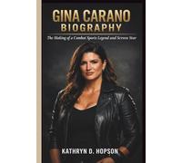 GINA CARANO BIOGRAPHY: The Making of a Combat Sports Legend and Screen Star
