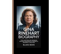 GINA RINEHART BIOGRAPHY: The Australian Woman Whose Business Strength Shaped a Nation