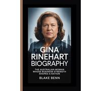 GINA RINEHART BIOGRAPHY: The Australian Woman Whose Business Strength Shaped a Nation