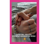 GINEVRA AMATO, ETERNO RAGGIO DI SOLE: EDIZIONI BILLECI