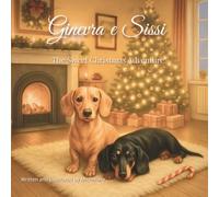 Ginevra e Sissi The Sweet Christmas Adventure: A heartwarming Christmas story about friendship and magic