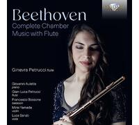 Ginevra Petrucci|Giovanni Auletta|Gian-Luca Petrucci|Francesco Bossone|Mirei Yamada|Luca Sanzò - Beethoven: Complete Chamber Music with Flute