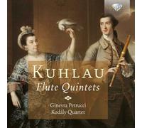 Ginevra Petrucci; Kodály Quartet - KUHLAU: Flute Quintets