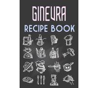 Ginevra Recipe book : Personalized Name Recipe notebook for Women & Girls who named Ginevra is a Perfect Gift Idea for Cooking lovers: 6 x 9 120 pages- write delicious notes in one place