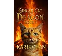 Ginger Cat and Dragon Book 3 (Ginger Cat & the Dragon Pact Saga)