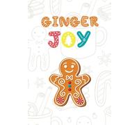 Ginger Joy: Sweet Gingerbread Man Christmas Sketchbook From Our Kids Sketchbook Collection. Blank Pages (With a Doodle Border). For Kids Who Love to ... Size for School Backpack or Stocking Filler.