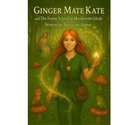 Ginger Mate Kate & The Forest School of Mushroom Glade