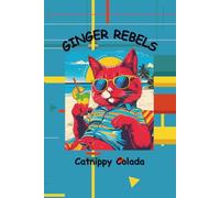 GINGER REBELS - CATNIPPY COLADA: Pop Art Cat Journal, 6" x 9" with 140 lined pages