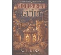 Gingerbread and Guilt: 3 (A Maple Creek Bakery Mystery)
