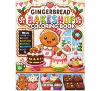 Gingerbread Bakeshop Coloring Book: Cute Kawaii Bakery Coloring Pages Filled with Sweet Cakes and Desserts