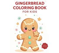 Gingerbread Christmas Coloring Book for Kids: Simple and Cute Holiday Cookie Characters for Easy and Fun Coloring - Perfect Christmas Activity for Toddlers and Preschoolers Ages 2-5