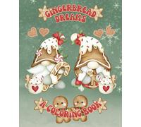 Gingerbread Dreams: A Coloring Book