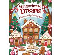 Gingerbread Dreams: A Sweet Holiday Coloring Book