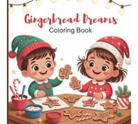 Gingerbread Dreams Coloring Book for Teens: Cozy winter scenes featuring gingerbread friends, festive decorations, baking fun, snowy play, exploring ... home moments, and joyful seasonal creativity