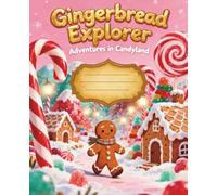 Gingerbread Explorer: Adventures in Candyland (part of the Gabmabo Christmas Collection)