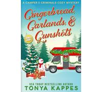 Gingerbread, Garlands, & Gunshots: 42 (A Camper & Criminals Cozy Mystery Series)