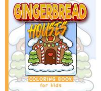 Gingerbread House Coloring Book for Kids: Fun & Sweet Holiday Gingerbread Houses to Color for Children Ages 4-8