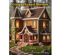 Gingerbread Houses: A Sweet Coloring Adventure into a World of Candy Homes