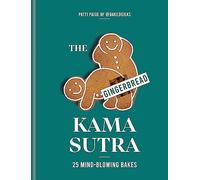 Gingerbread Kama Sutra: 25 Mind-blowing Bakes