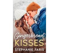 Gingerbread Kisses: A Sweet Small-Town Holiday Romance (Reindeer Ridge)