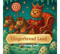 Gingerbread Land Christmas Coloring Book for Kids Ages 3 and Up: Sweet Candy Worlds and Holiday Fun Coloring Adventures (Coloring Adventures for Kids)