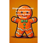Gingerbread Man Christmas Coloring Book: 50 Festive Designs for Kids & Holiday Fun: Fun Holiday Activities, Winter Coloring, Kids Christmas Gifts