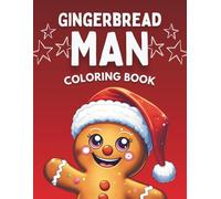 Gingerbread Man Coloring Book: Fun & Easy Christmas Coloring Pages with Cute Gingerbread Characters • A Great Holiday Activity for Boys and Girls • Designed for Kids