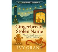 Gingerbread, Stolen Name: A Festive Small-Town Cozy Culinary Mystery