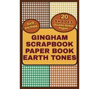 Gingham Scrapbook Paper Book in Earth Tones: 20 Premium Double-Sided pages for Crafting, Scrapbooking, Junk Journals, Card Making & DIY Projects