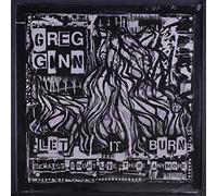 Ginn,Greg - Let It Burn (Cause I Don't Live There Anymore) [Vinilo]