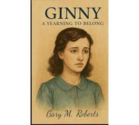 Ginny: A Yearning to Belong: 1